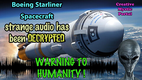 WARNING TO HUMANITY Boeing Starliner Strange Audio Decrypted LISTEN!