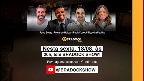 Bradock Show - 18/08/23 - Paulo Souza, Fernando Holiday, Paulo Kogos e Elisandra Padilha