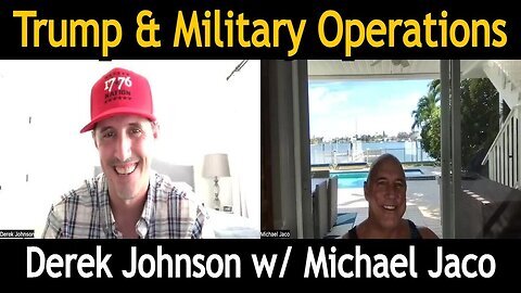 Derek Johnson w- Navy SEAL Michael Jaco - Trump & Military Operations!