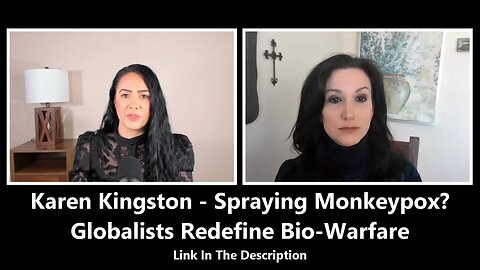 Karen Kingston - Spraying Monkeypox Globalists Redefine Bio-Warfare