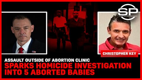 Assault Outside of Abortion Clinic: Sparks Homicide Investigation Into 5 Aborted Babies