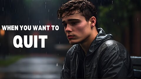 When you want to quit - Motivational Speech