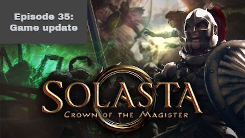 Episode 35 Solasta Game update Review