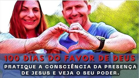 Pratique a Consciência da Presença de Jesus e Veja o Seu Poder.