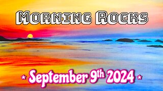 🌅 Morning Rocks - 9.9.24