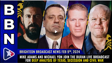 BBN, Feb 9, 2022 - Mike Adams and Michael Yon join The Duran live broadcast...