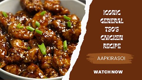 GENERAL TSO'S CHICKEN ICONIC GENERAL TSO'S CHICKEN RECIPE