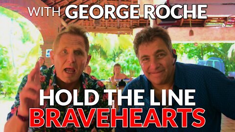 HOLD THE LINE BRAVEHEARTS - WITH GEORGE ROCHE - LIVE FROM IXTAPA