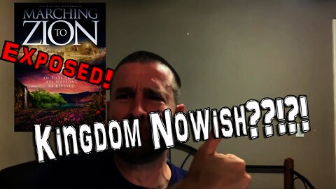 Marching to Zion is not a "Kingdom Nowish" Strange Title - Delusional Pastor Exposed Part 2