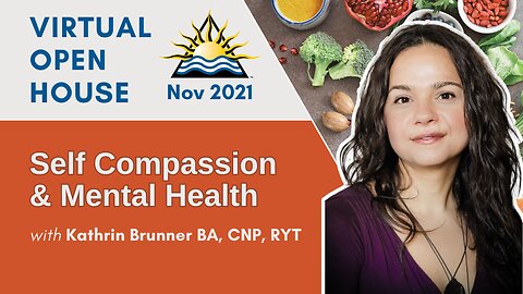 IHN Virtual Open House | November 2021 | Self Compassion, Emotional Resiliency & Mental Health