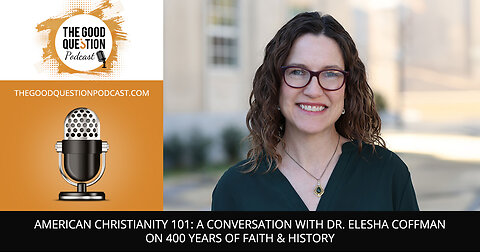 📚 American Christianity 101: A Conversation With Dr. Elesha Coffman On 400 Years Of Faith & History