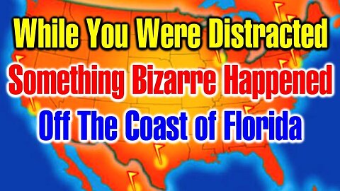 There Is Something Bizarre About What Is Unfolding Off The Coast Of Florida! - Must Video