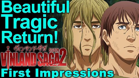 Beautiful but Tragic Return! - Vinland Saga 2nd Season First Impressions!