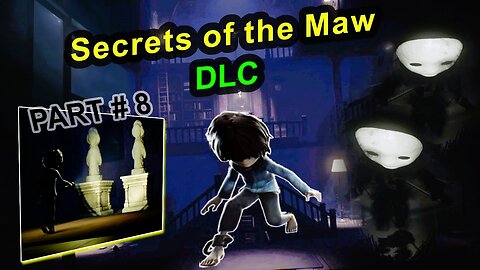 Little Nightmares 1 Part # 8 DLC Secrets of the Maw