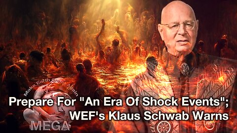 Prepare For "An Era Of Shock Events"; WEF's Klaus Schwab Warns | Find Zerohedge document below in description