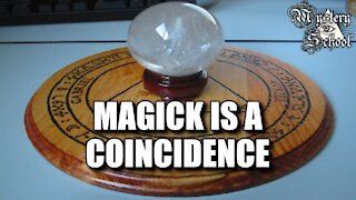 Mystery School Lesson 24: Magick is a Coincidence