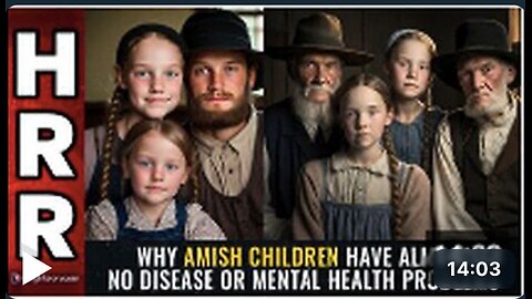 Why AMISH children have almost no disease or mental health problems