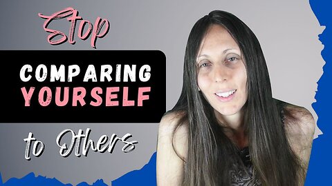 Do You Compare Yourself to Others? Here's How to Break Free