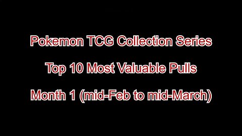 Pokemon TCG Top 10 Pulls - Month 1