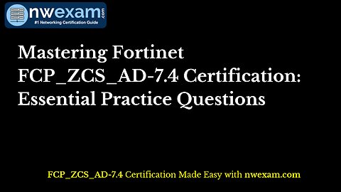 Mastering Fortinet FCP_ZCS_AD-7.4 Certification: Essential Practice Questions