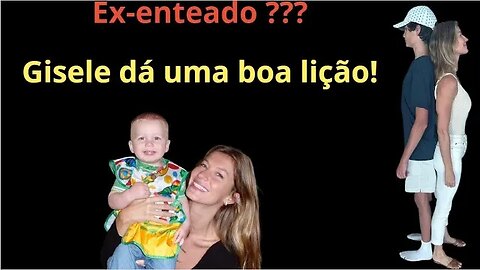 Gisele Bundchen e enteado parabéns - RELACIONAMENTO COM QUEM JÁ TEM FILHOS