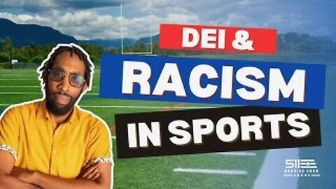 Ep. 31 511 Morning Show - DEI & Racism in Sports