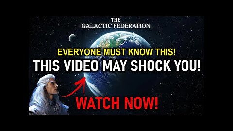 URGENT NEWS FROM THE GALACTIC FEDERATION OF LIGHT. EVERYONE MUST KNOW THIS!