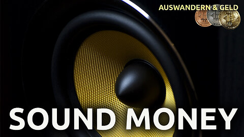 (338) Sound Money ist kein Geld mit Musik | AUSWANDERN & GELD