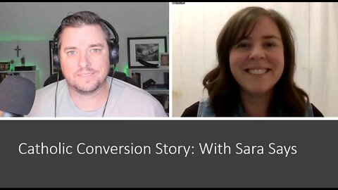 Conversion Story to Catholicism With Sara Says