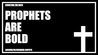 Prophets Are Bold