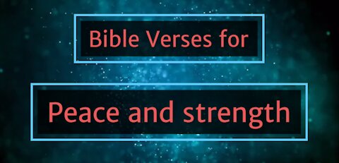 6 Bible verses for peace and Strength part 22// SCRIPTURES FOR PEACE OF MIND AND STRENGTH