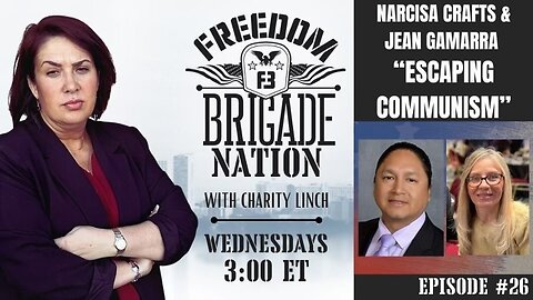 Freedom Brigade Nation Episode 26