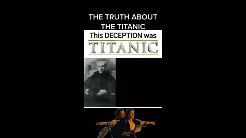 The Sinking Deception of the Titanic !!!