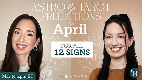 Astro & Tarot Predictions for APRIL 2024 / All 12 Signs - Julie & Sophie