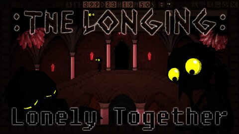 THE LONGING - Lonely Together