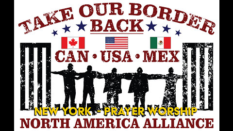 TAKE OUR BORDER BACK SUMMIT - Prayer Worship (live in NEW YORK) - Historical North America Alliance.