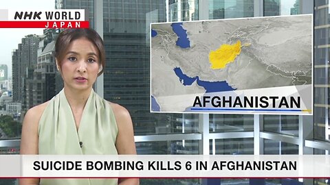 Suicide bombing kills 6 in AfghanistanーNHK WORLD-JAPAN NEWS