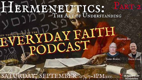 Episode 25 – “Hermeneutics: The Art of Understanding” – (Part 2)