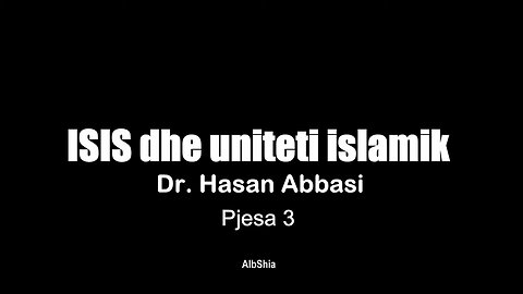 ISIS dhe uniteti islamik (3) - Dr. Hassan Abbasi