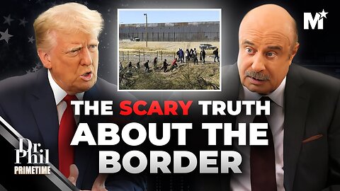 Donald Trump Reveals Border Crisis Truths to Dr. Phil Merit Street Media