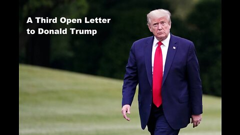 A Third Open Letter to Donald Trump- Alt Tech Exclusive