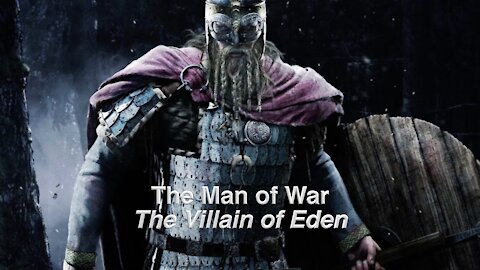 The Man of War - Understanding Eden - The Villain of Eden