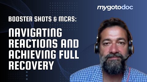 Booster Shots & MCAS: Navigating Reactions and Achieving Full Recovery