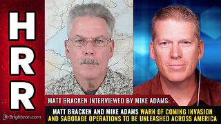 Matt Bracken and Mike Adams warn of coming INVASION and SABOTAGE operations...