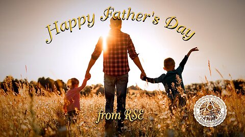 父親節快樂~來自RSE的祝福｜藍慕沙 Ramtha｜ Happy Father's Day from RSE!