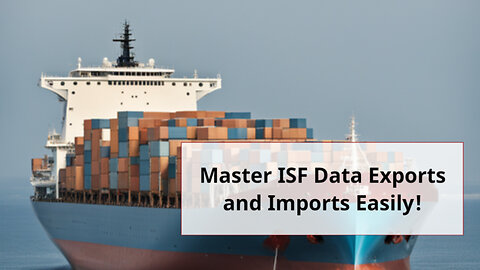 Demystifying ISF Data Exports and Imports: A Comprehensive Guide