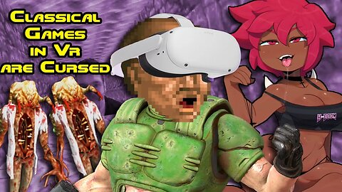 DOOM & Half Life 1 in VR are Cursed...