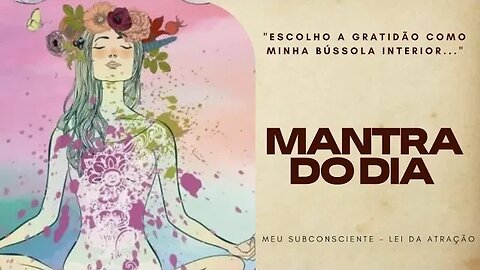 MANTRA DO DIA | Escolho a gratidão como minha bússola interior #mantra #mantradodia #leidaatração