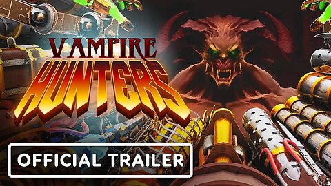 Vampire Hunters: Official Release Date Trailer