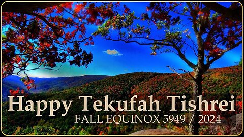 Happy Tekufah Tishrei 5949 / 2024